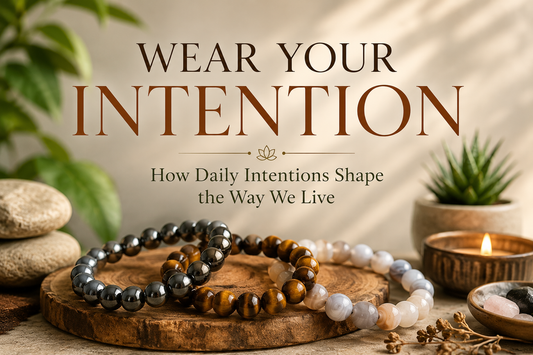 Wear Your Intention: How Daily Intentions Shape the Way We Live
